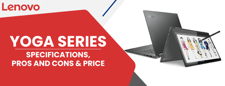 Yoga Series | Specifications, Pros and Cons & Price
