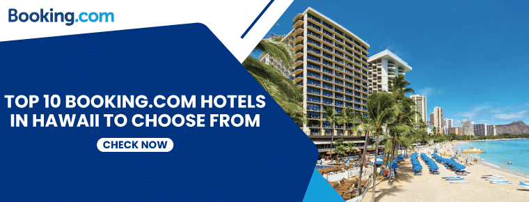 Top 10 Booking.com Hotels In Hawaii To Choose From