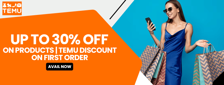 TEMU Discount on First Order | Up To 30% Off on Products
