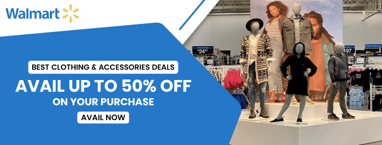 Avail up to 50% off on your purchase with Walmart Best Clothing & Accessories Sale