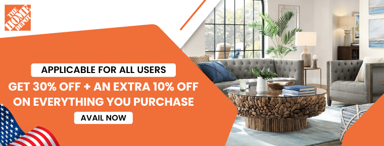Get 30% off + An extra 10% off on everything you purchase from Home Depot