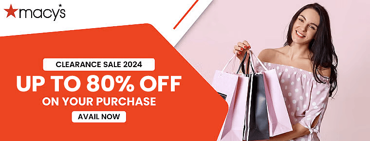 Up to 80% off on your purchase with Macy's Clearance Sale 2024