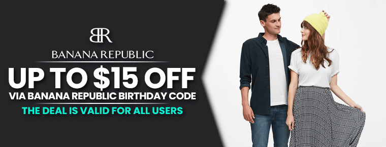 Banana Republic Birthday Code| Up To $15 Off