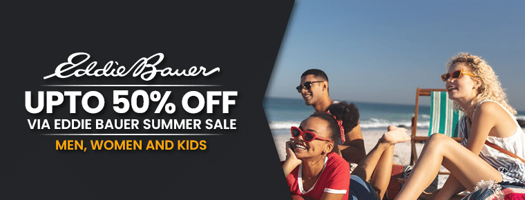 Get Upto 50% Off | Eddie Bauer Summer Sale