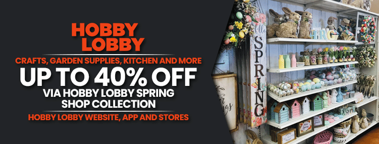 Hobby Lobby Spring Shop Collection | Save 40%