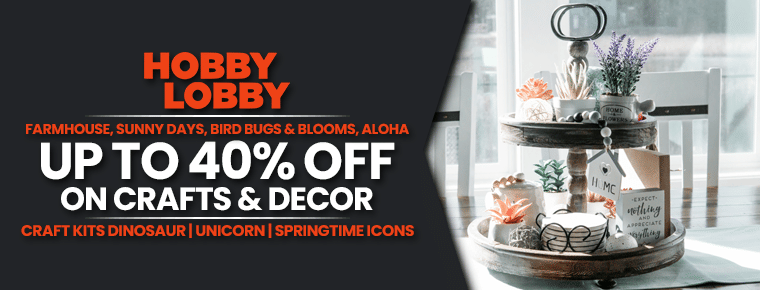 Hobby Lobby Spring Sale On Crafts & Decor