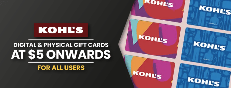Kohl’s Gift Cards| $5 Onwards