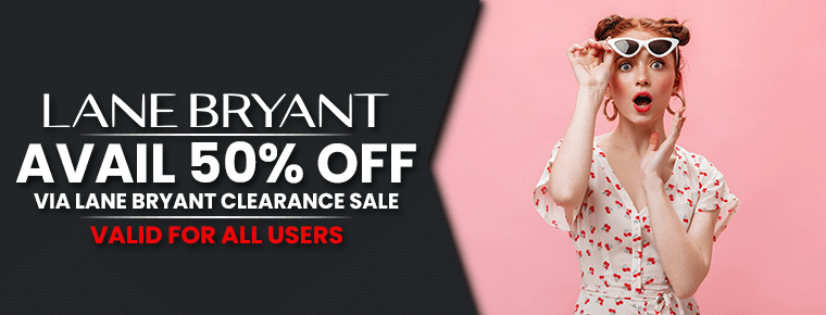 Lane Bryant Clearance Sale | Get 50% Off
