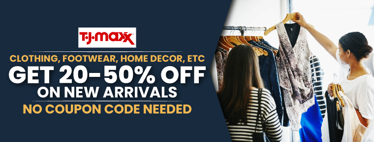 T.J.MAXX New Arrivals | 20-50% Off