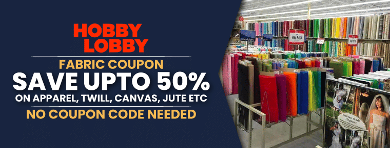 Hobby Lobby Fabric Coupon | 50% Savings