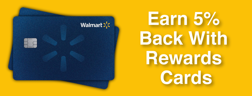 Earn 5% Back With Walmart Rewards Cards