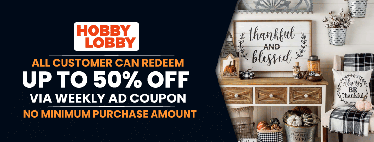 Up to 50% Discount | Hobby Lobby Weekly Ad Coupon