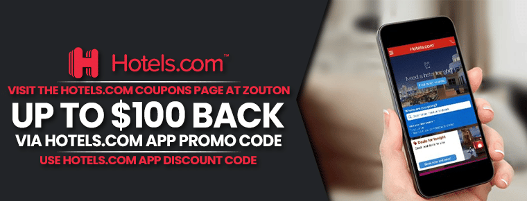 Up To $100 Back | Hotels.com App Promo Code