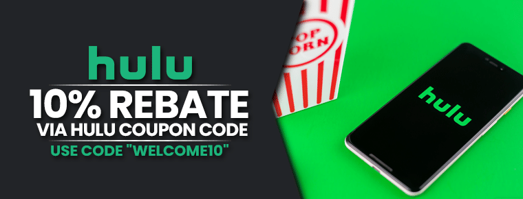 Get 10% Rebate Via Hulu Coupon Code