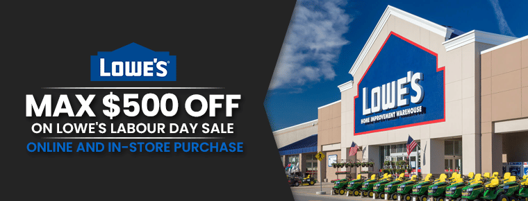 Maximum $500 Off On Lowe's Labour Day Sale