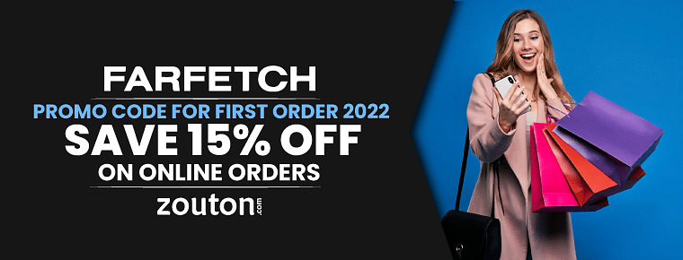 Farfetch Promo Code For First Order June 2022 Save 15 On Online Orders