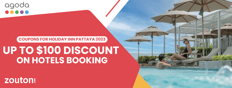 Agoda Holiday Inn Pattaya Coupons 2023 | Save Up To $100 Discount On Hotel & Flight Booking