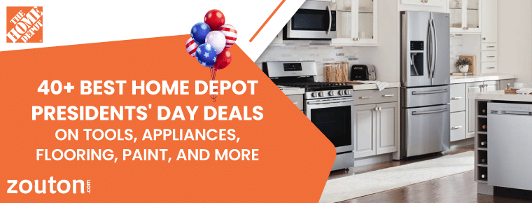 40+ Best Home Depot Presidents' Day Deals on Tools, Appliances Flooring, Paint, and More