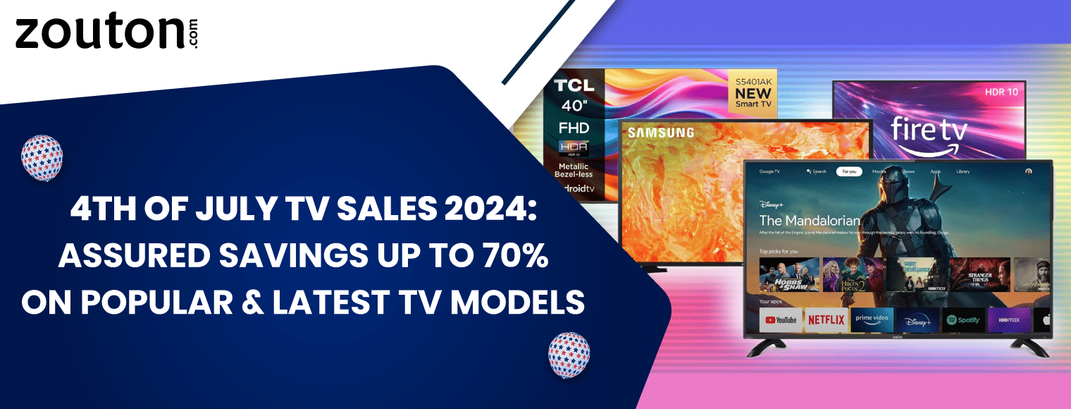 4th Of July TV Sales 2024 | Assured Savings Up To 70% On Popular & Latest TV Models