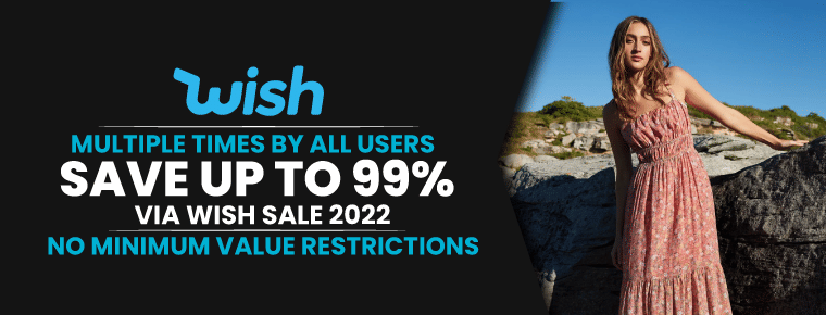 Save Up To 99% Via Wish Sale 2022
