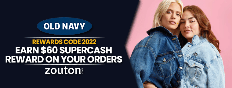 Old Navy Reward Code 2022 Earn 60 Supercash Reward April 2022 