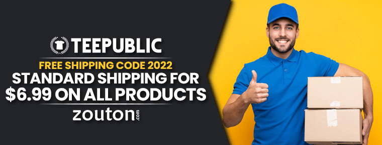Teepublic Free Shipping Code January 2022 Get Standard Shipping For 