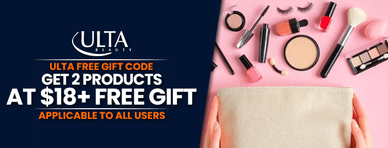 Ulta Free Gift Code | Get 2 Products At $$18 + Free Gift 